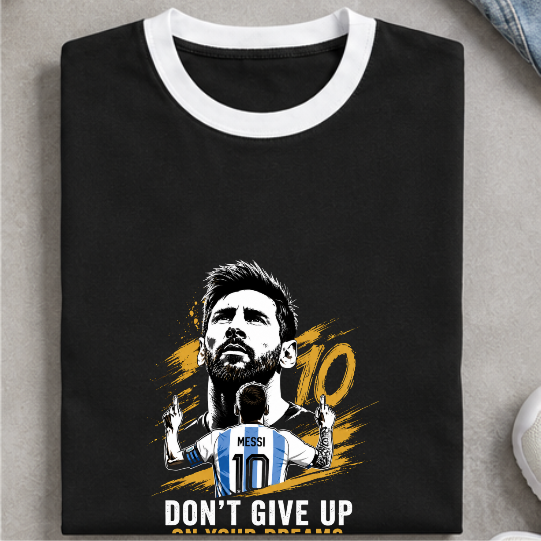 MESSI- DON'T GIVE UP ON YOUR DREAMS