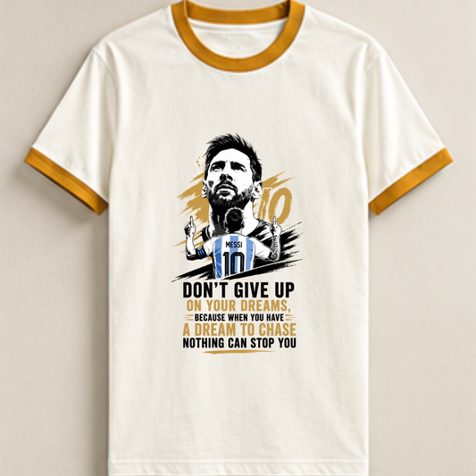 MESSI- DON'T GIVE UP ON YOUR DREAMS