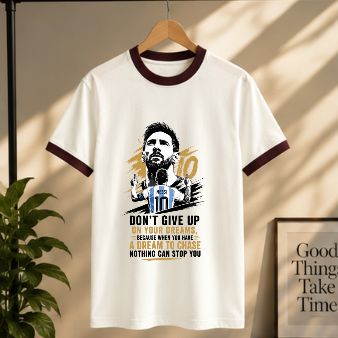 MESSI- DON'T GIVE UP ON YOUR DREAMS