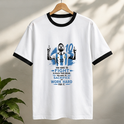 MESSI- YOU HAVE TO FIGHT TO REACH YOUR DREAM
