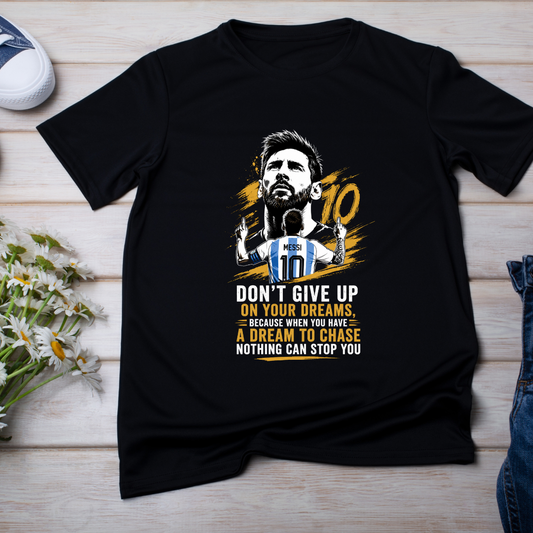 MESSI- DON'T GIVE UP ON YOUR DREAMS