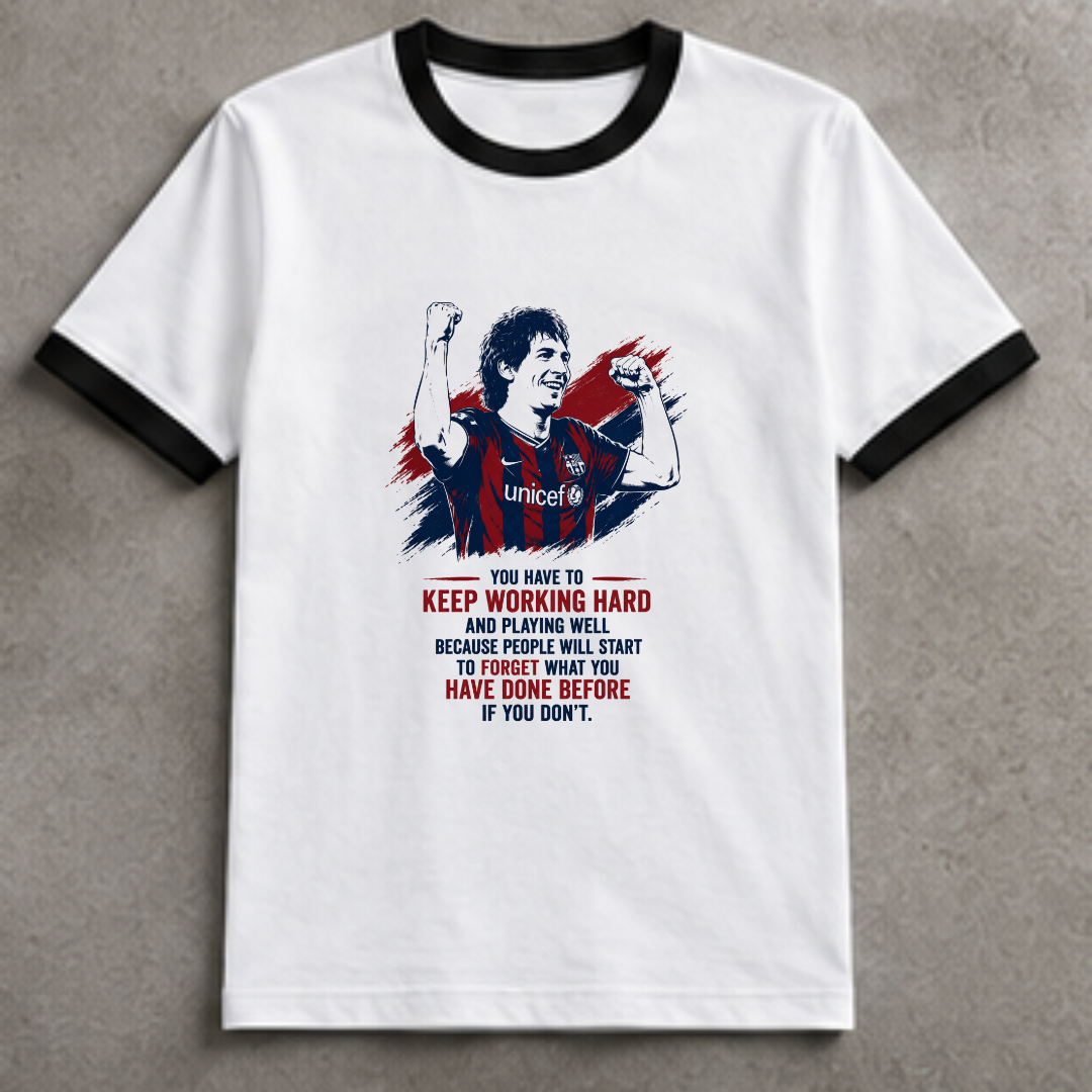 MESSI- YOU HAVE TO KEEP WORKING HARD AND PLAYING WELL