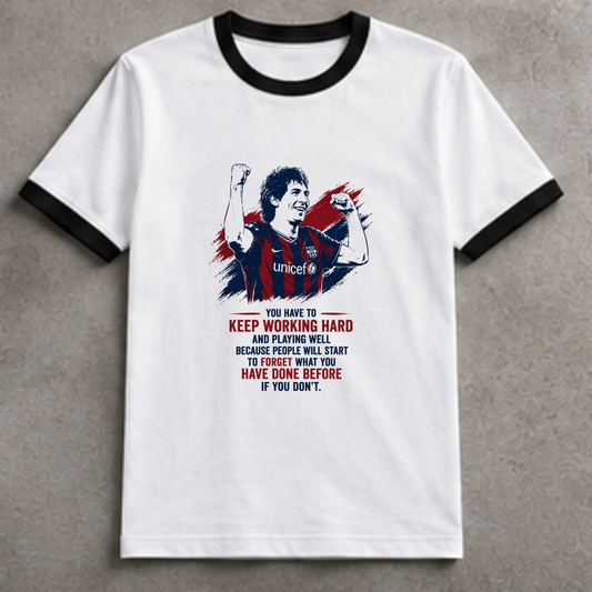 MESSI- YOU HAVE TO KEEP WORKING HARD AND PLAYING WELL