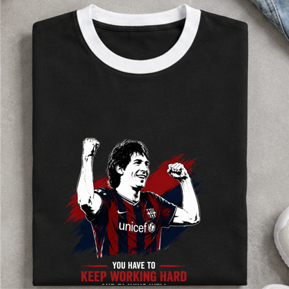 MESSI- YOU HAVE TO KEEP WORKING HARD AND PLAYING WELL