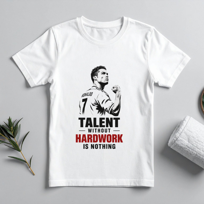 CR7- TALENT WITHOUT HARDWORK IS NOTHING