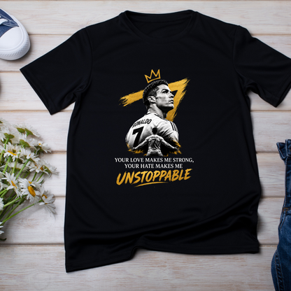 CR7- YOUR LOVE MAKES ME STRONG, YOUR HATE MAKES ME UNSTOPPABLE.
