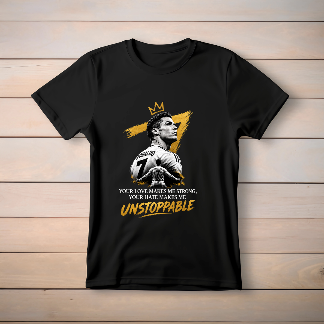 CR7- YOUR LOVE MAKES ME STRONG, YOUR HATE MAKES ME UNSTOPPABLE.