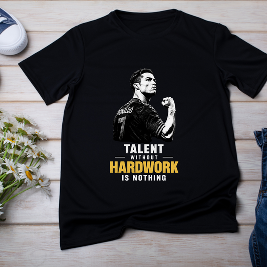 CR7- TALENT WITHOUT HARDWORK IS NOTHING
