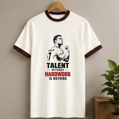 CR7- TALENT WITHOUT HARDWORK IS NOTHING