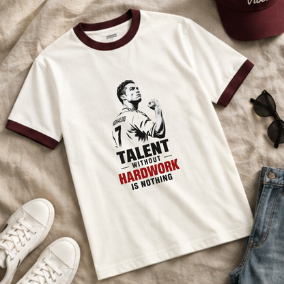 CR7- TALENT WITHOUT HARDWORK IS NOTHING