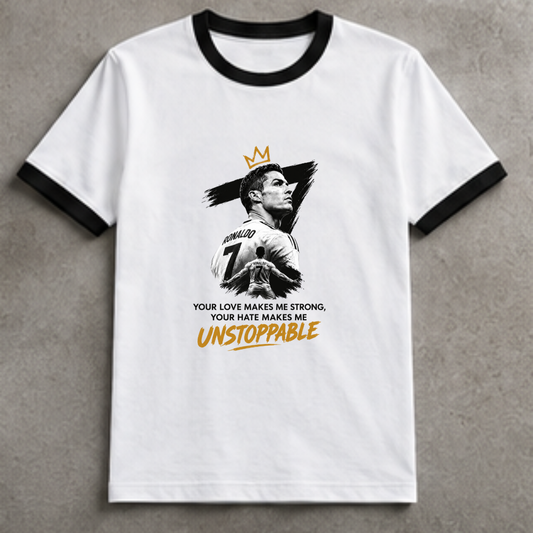 CR7- YOUR LOVE MAKES ME STRONG, YOUR HATE MAKES ME UNSTOPPABLE.