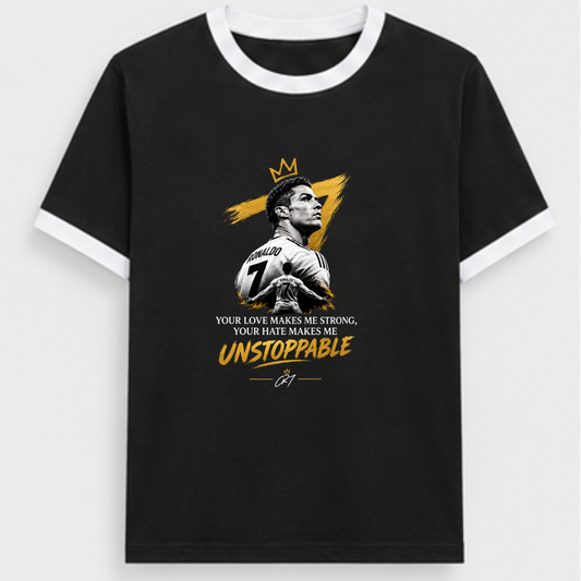 CR7- YOUR LOVE MAKES ME STRONG, YOUR HATE MAKES ME UNSTOPPABLE.