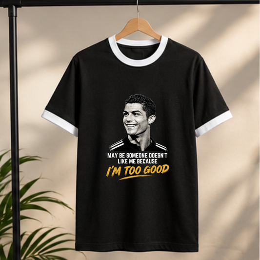 CR7- MAY BE SOME ONE DOESN'T LIKE ME BECAUSE I'M TOO GOOD